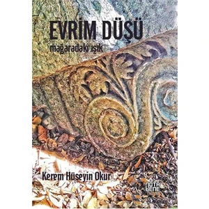 Evrim Düşü - Mağaradaki Işık-Kerem Hüseyin Okur