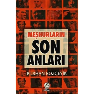 Meşhurların Son Anları - Burhan Bozgeyik
