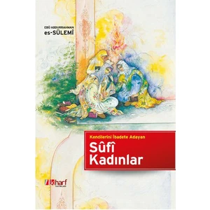 Kendilerini İbadete Adayan Sufi Kadınlar-Ebu Abdurrahman Es-Sülemi