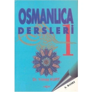 Akçağ Yayınları Osmanlıca Dersleri 1 - Yılmaz Kurt
