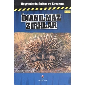 Hayvanlarda Saldırı Ve Savunma İnanılmaz Zıhlar-Kimberley Jane Pryor