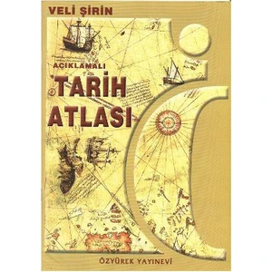 Açıklamalı Tarih Atlası - Veli Şirin