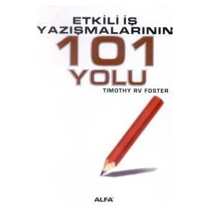 Etkili İş Yazışmalarının 101 Yolu-Timothy Rv Foster