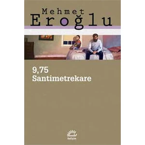 9,75 Santimetrekare - Mehmet Eroğlu