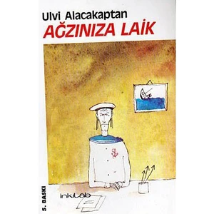 Ağzınıza Laik-Ulvi Alacakaptan