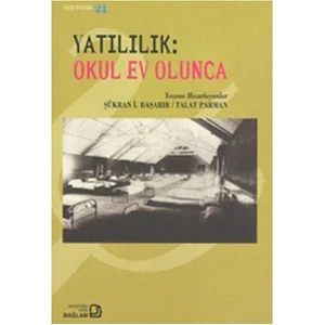 Yatılılık: Okul Ev Olunca-Derleme