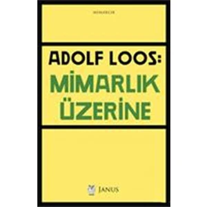 Mimarlık Üzerine - Adolf Loos