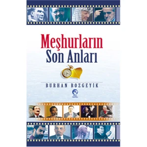 Meşhurların Son Anları-Burhan Bozgeyik