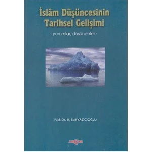 Akçağ Yayınları İslam Düşüncesinin Tarihsel Gelişimi-M. Said Yazıcıoğlu