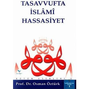 Tasavvufta İslami Hassasiyet-Osman Öztürk