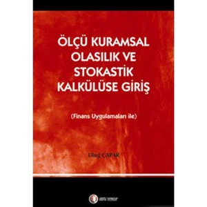Ölçü Kuramsal Olasılık ve Stokastik Kalkülüse Giriş - (Finans Uygulamaları İle)