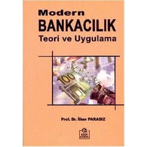 Modern Bankacılık Teorik Ve Uygulamalar-İlker Parasız