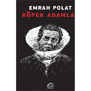 Köpek Adamlar - Emrah Polat
