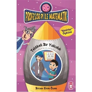 Profesör Pi İle Matematik 2-Tehlikeli Bir Yolculuk-Birsen Ekim Özen