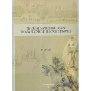 14. Louis Ve İstanbul'U Fetih Tasarısı-Faruk Bilici