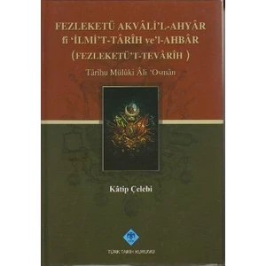 Fezleketü Akvali'L-Ahyar Fi İlmi'T-Tarih Ve'L-Ahbar (Fezleketü'T-Tevarih)-Katip Çelebi