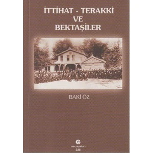 İttihat-Terakki Ve Bektaşiler-Baki Öz