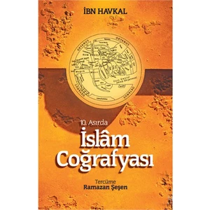 10. Asırda İslâm Coğrafyası-İbn Havkal