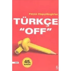 Türkçe "Off" - Feyza Hepçilingirler