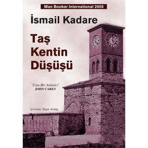 Taş Kentin Düşüşü - İsmail Kadare