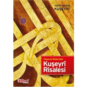 Tasavvuf İlmine Dair - Kuşeyri Risalesi-Abdulkerim Kuşeyri