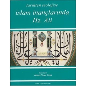 Tarihten Teolojiye İslam İnançlarında Hz. Ali