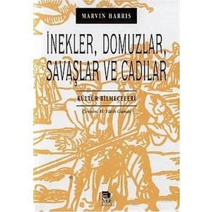 İnekler, Domuzlar, Savaşlar Ve Cadılar Kültür Bilmeceleri-Marvin Harris