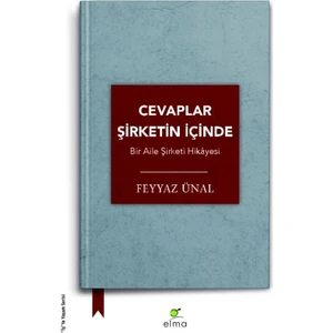 Cevaplar Şirketin İçinde Bir Aile Şirketi Hikâyesi - Feyyaz Ünal