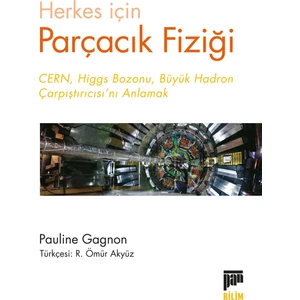 Herkes İçin Parçacık Fiziği/Cern, Higgs Bozonu, Büyük Hadron Çarpıştırıcısı’Nı Anlamak - Pauline Gagnon