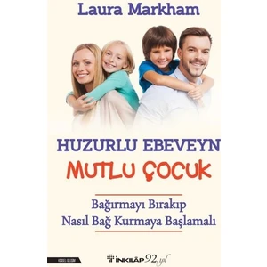Huzurlu Ebevyn Mutlu Çocuk - Laura Markham