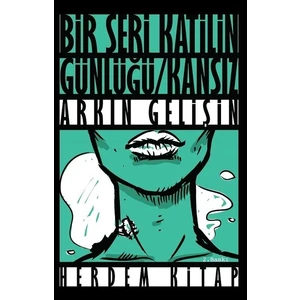 Kansız - Bir Seri Katilin Günlüğü-Arkın Gelişin
