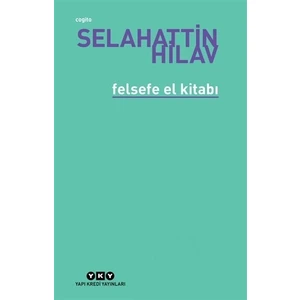 Felsefe El Kitabı - Selahattin Hilav