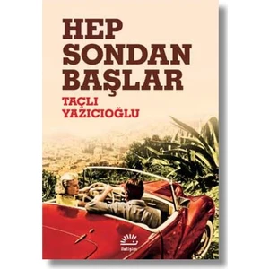 Hep Sondan Başlar - Taçlı Yazıcıoğlu