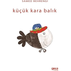 Küçük Kara Balık-Samed Behrengi
