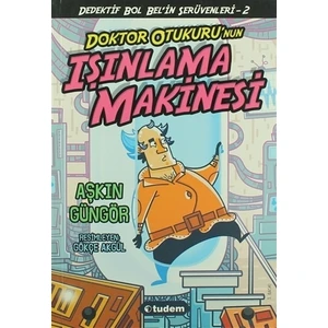 Gizemli Şeyler Dedektifi Bol Bel İn İnanılmaz Serüvenleri 2 Doktor Otukuru Nun Işınlama Makinesi-Aşkın Güngör