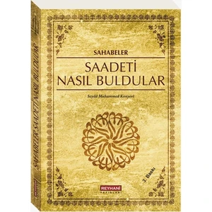 Sahabeler Saadeti Nasıl Buldular