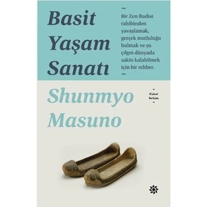 Basit Yaşam Sanatı - Shunmyo Masuno