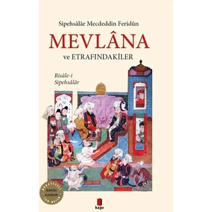 Mevlana Ve Etrafındakiler - Risâle-İ Sipehsâlâr