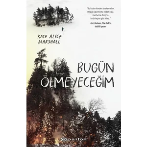 Bugün Ölmeyeceğim - Kate Alice Marshall