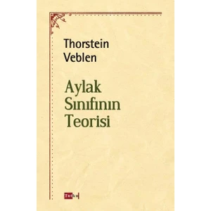 Aylak Sınıfının Teorisi - Thorstein Veblen