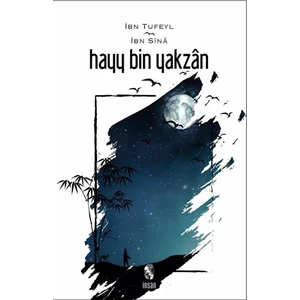 Hayy İbn Yakzan Ruhun Uyanışı - İbn Tufeyl