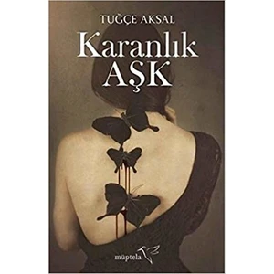 Karanlık Aşk - Tuğçe Aksal