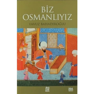 Biz Osmanlıyız - Yavuz Bahadıroğlu