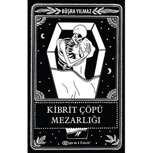 Ölüme Fısıldayan Adam 2 - Kibrit Çöpü Mezarlığı - Büşra Yılmaz