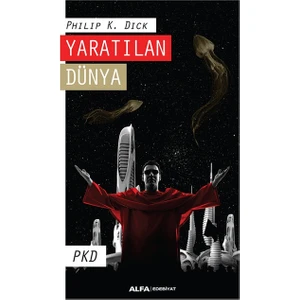 Yaratılan Dünya - Philip K. Dick