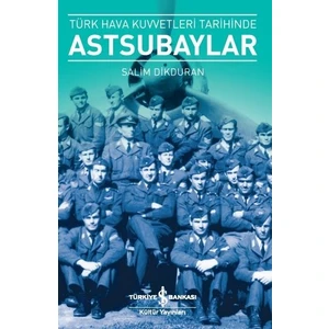 Türk Hava Kuvvetleri Tarihinde Astsubaylar - Salim Dikduran