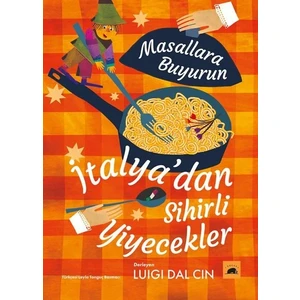 Masallara Buyurun: İtalya’Dan Sihirli Yiyecekler