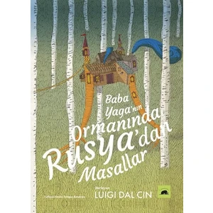 Baba Yaga’nın Ormanında: Rusya’Dan Masallar