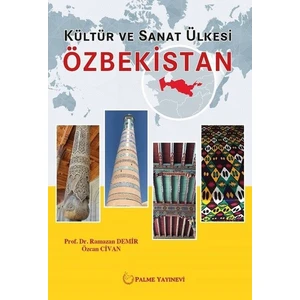 Kültür ve Sanat Ülkesi Özbekistan - Ramazan Demir - Özcan Civan