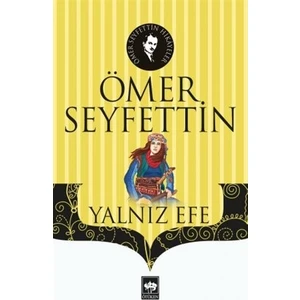 Yalnız Efe - Ömer Seyfettin